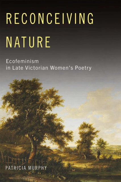 Book cover of: Reconceiving Nature. By: PATRICIA MURPHY