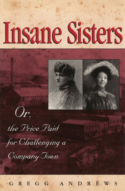 Book cover of: Insane Sisters. By: Gregg Andrews