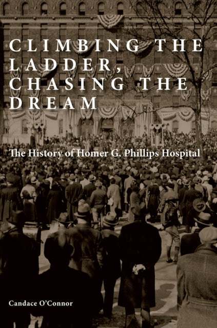 Book cover of: Climbing the Ladder, Chasing the Dream. By: Candace O'Connor