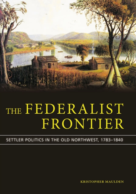 Book cover of: Federalist Frontier. By: Kristopher Maulden