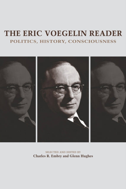 Book cover of: Eric Voegelin Reader. By: Dr. Charles R. Embry