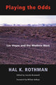 Book cover of: Playing the Odds. By: Rothman, Hal, Hal K. Rothman