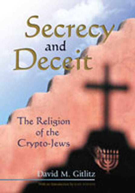 Book cover of: Secrecy and Deceit. By: David M. Gitlitz