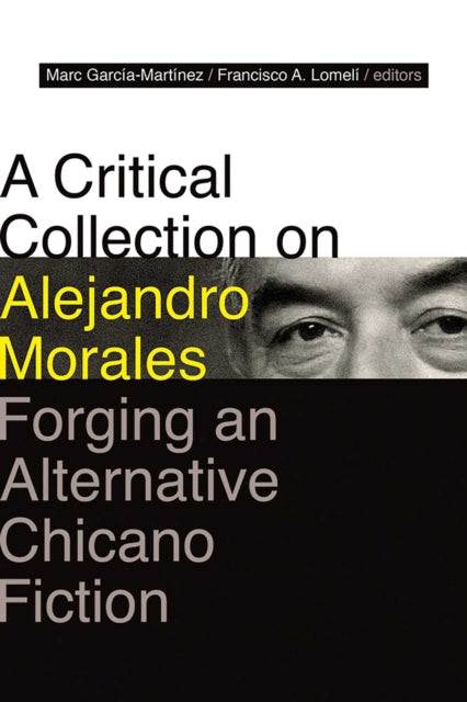 Book cover of: Critical Collection on Alejandro Morales. By: Marc García-Martínez