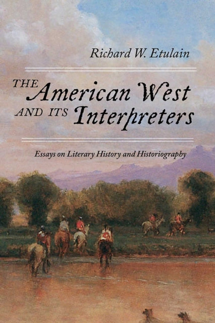 Book cover of: American West and Its Interpreters. By: Richard W. Etulain