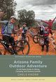 Book cover of: Arizona Family Outdoor Adventure. By: Chels Knorr