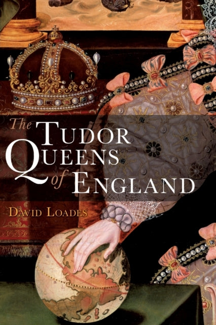 Book cover of: Tudor Queens of England. By: D. M. Loades