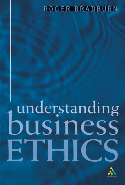 Book cover of: Understanding Business Ethics. By: Roger Bradburn