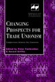 Book cover of: Changing Prospects for Trade Unionism. By: P. Fairbrother