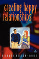 Book cover of: Creating Happy Relationships. By: Richard Nelson-Jones