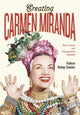 Book cover of: Creating Carmen Miranda. By: Kathryn Bishop-Sanchez
