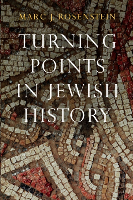 Book cover of: Turning Points in Jewish History. By: Marc Rosenstein