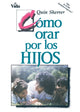 Book cover of: Como orar por los hijos. By: Quin M. Sherrer
