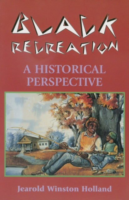 Book cover of: Black Recreation. By: Jearold Winston Holland
