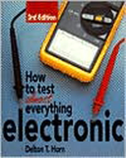 Book cover of: How to Test Almost Anything Electronic