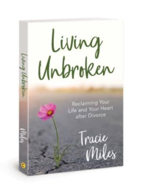 Book cover of: Living Unbroken. By: Tracie Miles