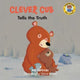Book cover of: Clever Cub Tells the Truth. By: Bob Hartman