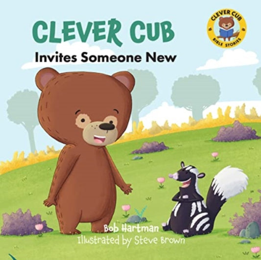 Book cover of: Clever Cub Invites Someone New. By: Bob Hartman
