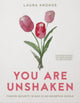 Book cover of: You Are Unshaken - Includes 7-. By: Laura Krokos