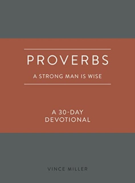 Book cover of: Proverbs a Strong Man Is Wise. By: Vince Miller
