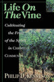 Book cover of: Life on the Vine – Cultivating the Fruit of the Spirit. By: Philip D. Kenneson