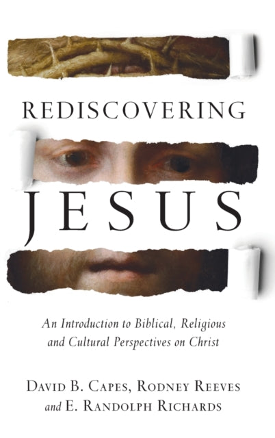 Book cover of: Rediscovering Jesus – An Introduction to Biblical, Religious and Cultural Perspectives on Christ