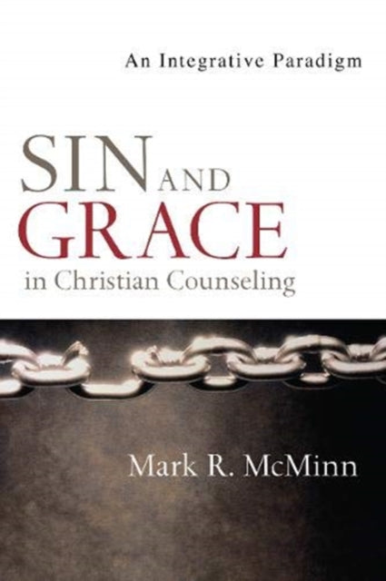 Book cover of: Sin and Grace in Christian Counseling – An Integrative Paradigm. By: Mark R. McMinn