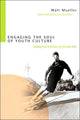 Book cover of: Engaging the Soul of Youth Culture – Bridging Teen Worldviews and Christian Truth. By: Walt Mueller