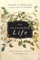 Book cover of: Cultivated Life – From Ceaseless Striving to Receiving Joy. By: Susan S. Phillips