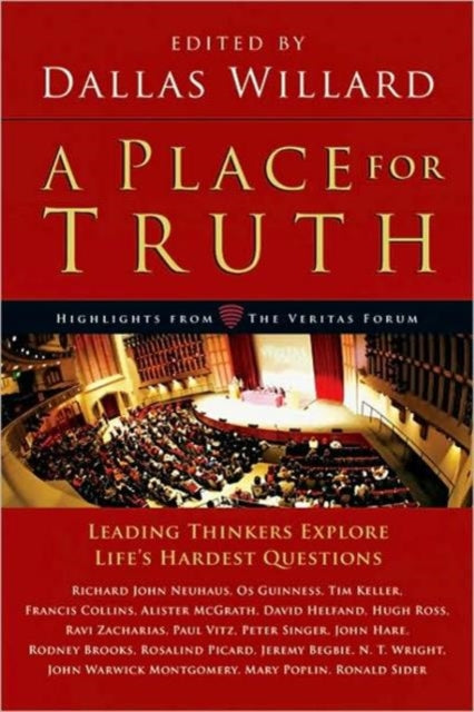 Book cover of: Place for Truth – Leading Thinkers Explore Life`s Hardest Questions. By: Dallas Willard