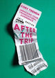 Book cover of: After the Trip – Unpacking Your Crosscultural Experience. By: Cory Trenda