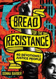Book cover of: Bread for the Resistance – Forty Devotions for Justice People. By: Donna Barber