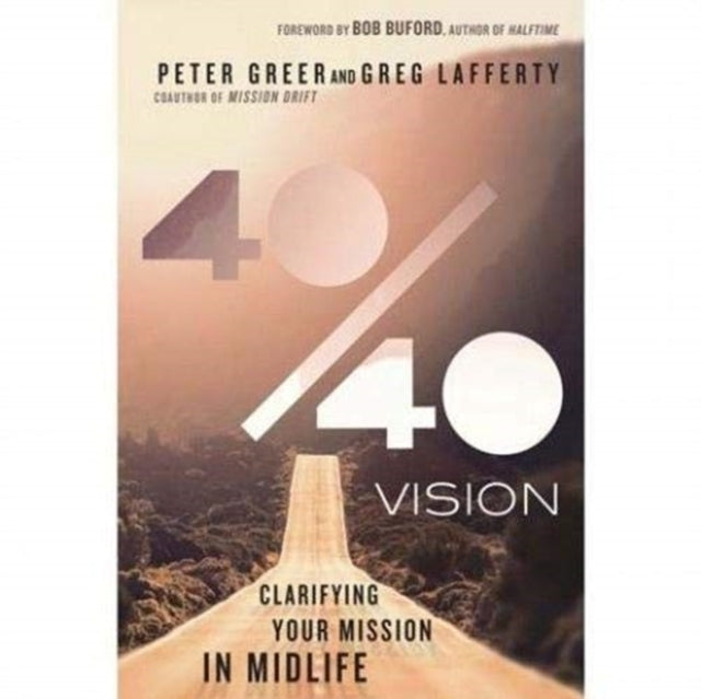 Book cover of: 40/40 Vision (ITFP). By: Peter Greer