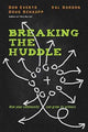 Book cover of: Breaking the Huddle – How Your Community Can Grow Its Witness. By: Don Everts