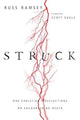 Book cover of: Struck – One Christian`s Reflections on Encountering Death. By: Russ Ramsey