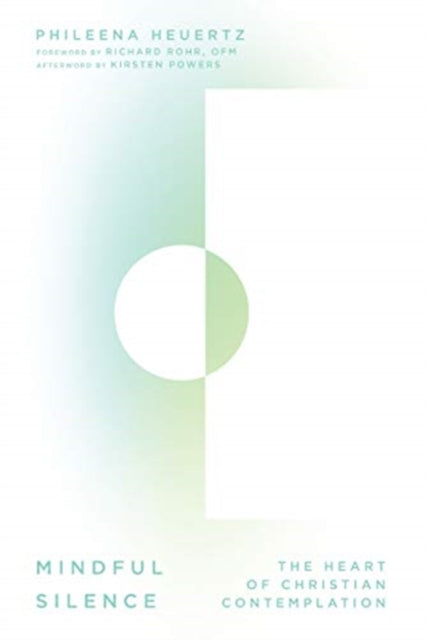 Book cover of: Mindful Silence – The Heart of Christian Contemplation. By: Phileena Heuertz
