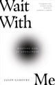 Book cover of: Wait with Me – Meeting God in Loneliness. By: Jason Gaboury