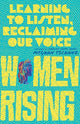 Book cover of: Women Rising – Learning to Listen, Reclaiming Our Voice. By: Meghan Tschanz