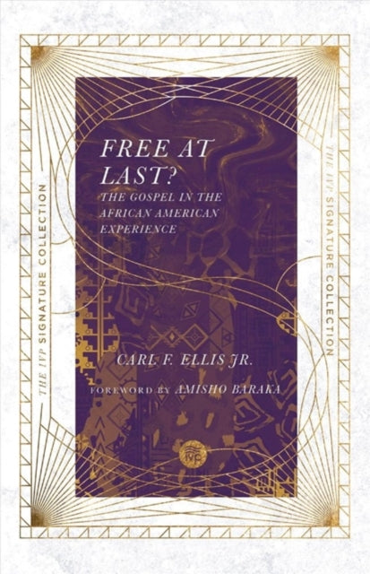 Book cover of: Free at Last? – The Gospel in the African American Experience. By: Carl F. Ellis