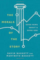 Book cover of: Morals of the Story – Good News About a Good God. By: David Baggett