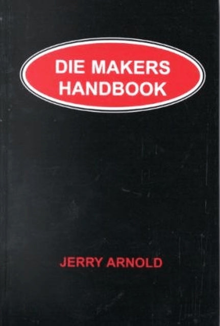 Book cover of: Die Makers Handbook. By: Jerry Arnold