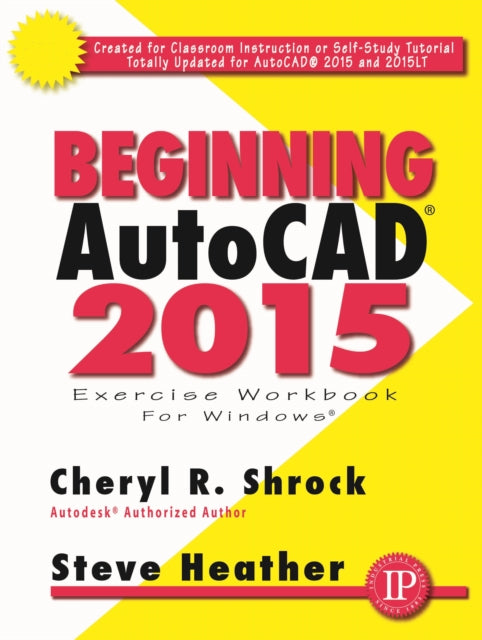 Book cover of: Beginning AutoCAD® 2015. By: Cheryl R. Shrock