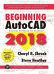 Book cover of: Beginning AutoCAD® 2018. By: Cheryl R. Shrock