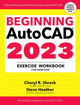 Book cover of: Beginning AutoCAD® 2023 Exercise Workbook. By: Cheryl R. Shrock