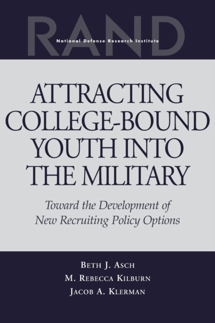 Book cover of: Attracting College-bound Youth into the Military. By: Beth J. Asch