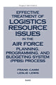 Book cover of: Effective Treatment of Logistics Resource Issues in the Air Force Planning, Programming and Budgeting System (PPBS) Process. By: Frank Camm