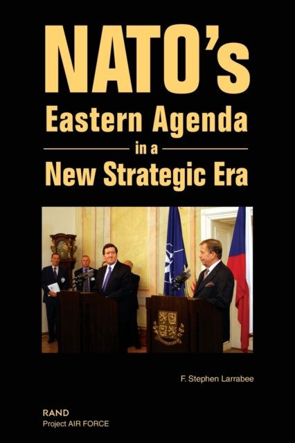 Book cover of: NATO's Eastern Agenda in a New Strategic Era. By: F. Stephen Larrabee