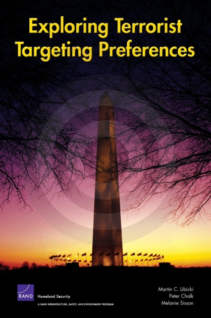 Book cover of: Exploring Terrorist Targeting Preferences. By: Martin C. Libicki