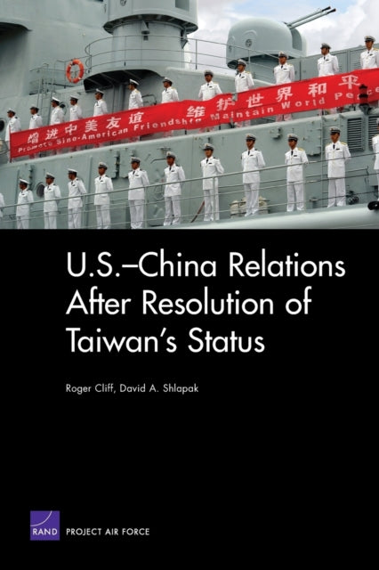 Book cover of: U.S.-China Relations After Resolution of Taiwan's Status. By: Roger Cliff