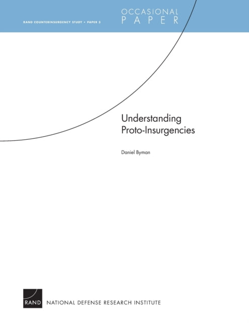 Book cover of: Understanding Proto-insurgencies. By: Daniel L. Byman